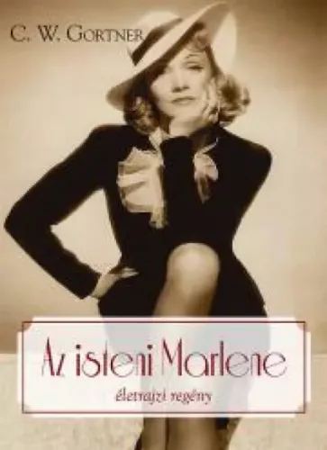 C. W. Gortner - Az isteni Marlene (e-könyv)