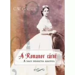 C. W. Gortner - A Romanov cárné (e-könyv)