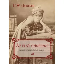 C. W. Gortner - Az első színésznő (e-könyv)