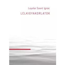 Loyolai Szent Ignác - Lelkigyakorlatok (e-könyv)
