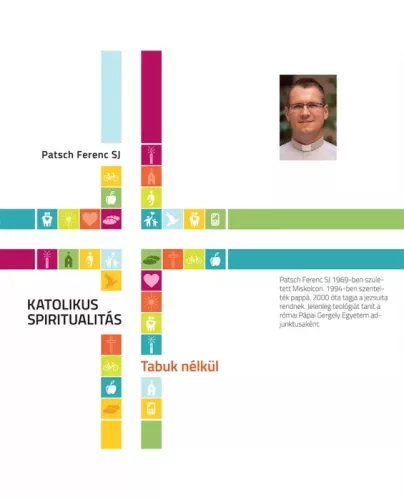 Patsch Ferenc SJ - Katolikus Spiritualitás - Tabuk nélkül (e-könyv)