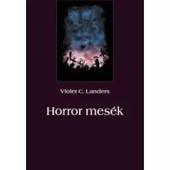 Violet C. Landers - Horror mesék (e-könyv)