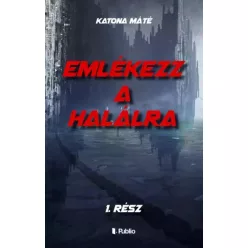 Katona Máté - Emlékezz a halálra I. (e-könyv)