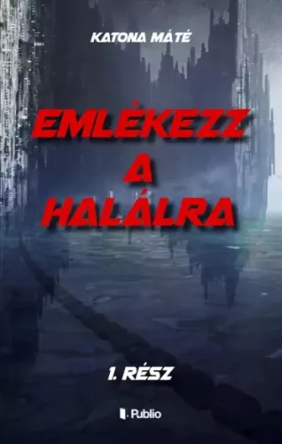 Katona Máté - Emlékezz a halálra I. (e-könyv)