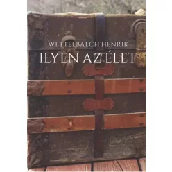Wettelbalch Henrik - Ilyen az élet (e-könyv)