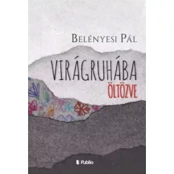Belényesi Pál - Virágruhába öltözve (e-könyv)