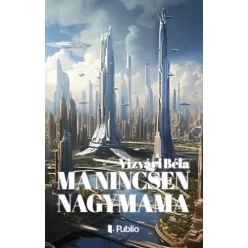 Vizvári Béla - Ma nincsen nagymama (e-könyv)