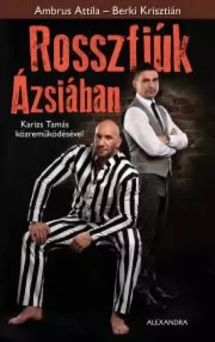 Ambrus Attila, Berki Krisztián - Rosszfiúk Ázsiában (e-könyv)