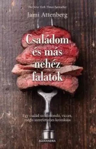 Jami Attenberg - Családom és más nehéz falatok (e-könyv)