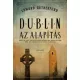 Edward Rutherfurd - Dublin – Az alapítás (e-könyv)