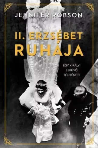 Jennifer Robson - II. Erzsébet ruhája (e-könyv)