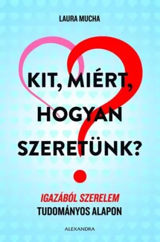 Laura Mucha - Kit, miért, hogyan szeretünk? (e-könyv)