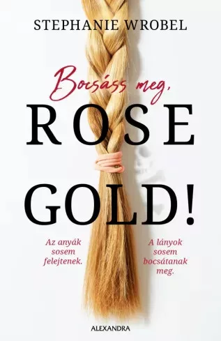 Stephanie Wrobel - Bocsáss meg, Rose Gold! (e-könyv)