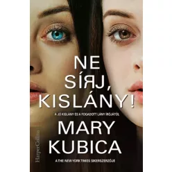Mary Kubica - Ne sírj, kislány! (e-könyv)