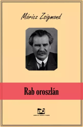 Móricz Zsigmond - Rab ​oroszlán (e-könyv)