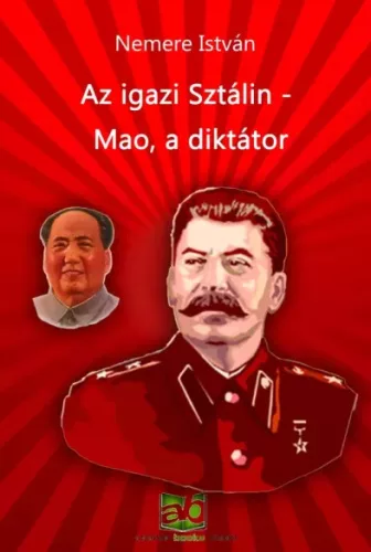 Nemere István - Az igazi Sztálin - Mao, a diktátor (e-könyv)