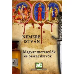   Nemere István - Magyar ​merénylők és összeesküvők (e-könyv)