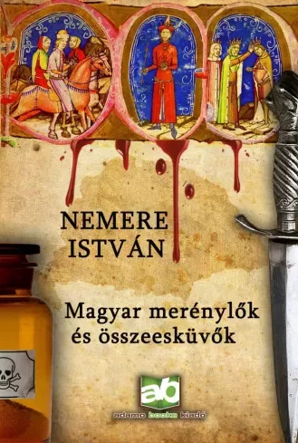 Nemere István - Magyar ​merénylők és összeesküvők (e-könyv)