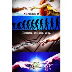 Nemere István - Teremtés, evolúció, vagy...? (e-könyv)