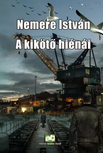Nemere István - A kikötő hiénái (e-könyv)
