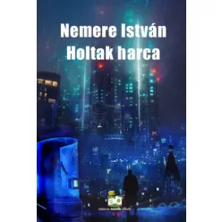 Nemere István - Holtak ​harca (e-könyv)