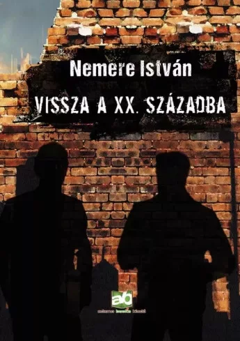 Nemere István - Vissza a XX. Századba (e-könyv)