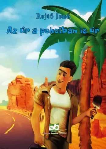 Rejtő Jenő - Az úr pokolban is úr (e-könyv)