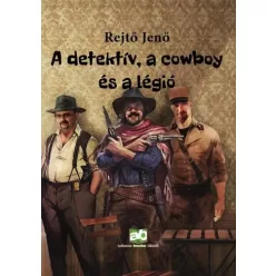   Rejtő Jenő - A detektív, a cowboy és a légió (e-könyv)