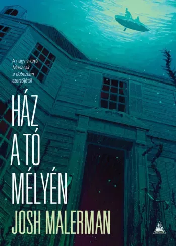 Josh Malerman - Ház a tó mélyén (e-könyv)