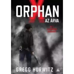 Gregg Hurwitz - Orphan X – Az árva (e-könyv)