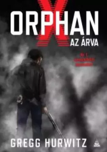 Gregg Hurwitz - Orphan X – Az árva (e-könyv)