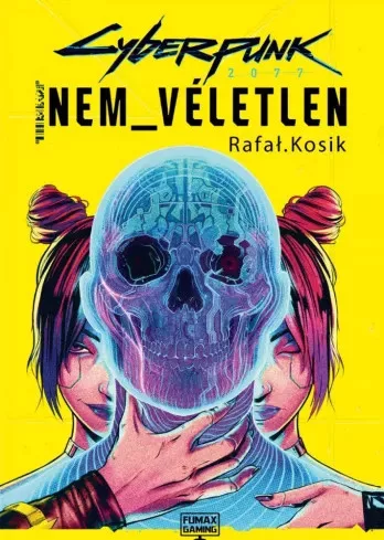 Rafał Kosik - Cyberpunk 2077: Nem véletlen regény (e-könyv)