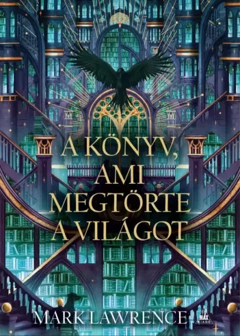 Mark Lawrence - A könyv, ami megtörte a világot (e-könyv)