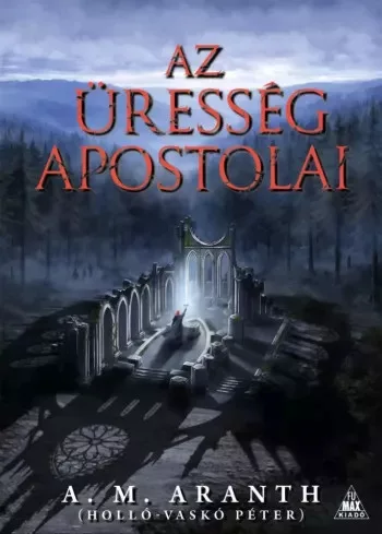 A. M. Aranth - Az üresség apostolai (e-könyv)