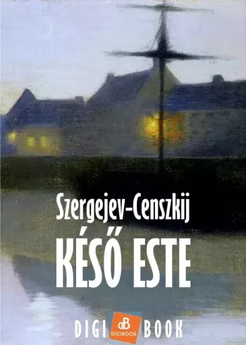 Szergej Nyikolajevics Szergejev-Censzkij - Késő este (e-könyv)