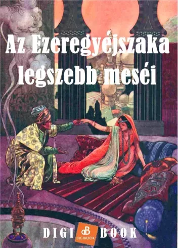 Ismeretlen - Az Ezeregyéjszaka legszebb meséi (e-könyv)