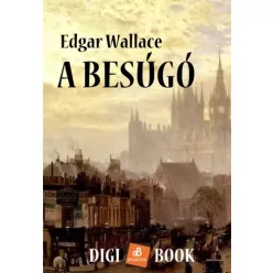 Edgar Wallace - A Besúgó (e-könyv)