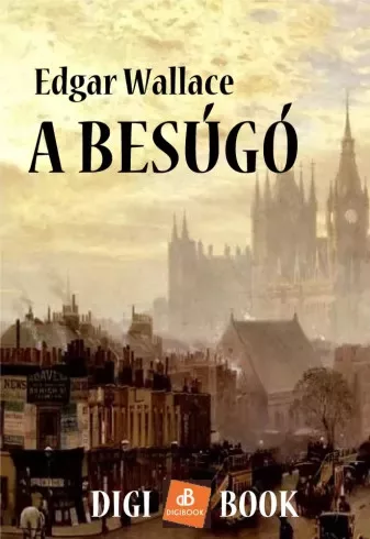 Edgar Wallace - A Besúgó (e-könyv)