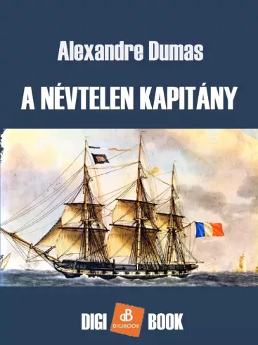 Alexandre Dumas - A névtelen kapitány (e-könyv)