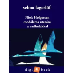   Selma Lagerlöf - Niels Holgersen csodálatos utazása a vadludakkal (e-könyv)
