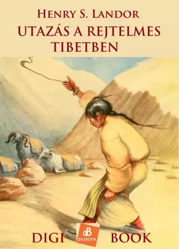Henry Landor - Utazás a rejtelmes Tibetben (e-könyv)