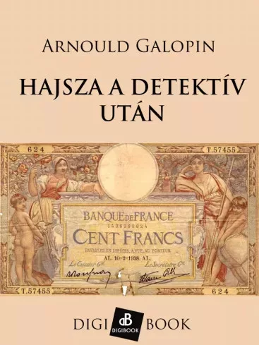 Arnould Galopin - Hajsza a detektív után (e-könyv)