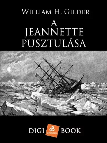William Gilder - A Jeannette pusztulása (e-könyv)