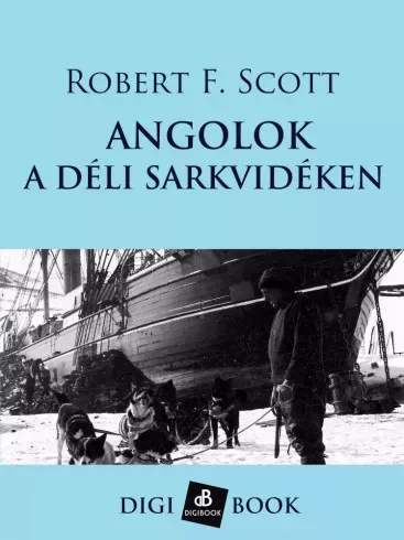 Robert Scott - Angolok a déli sarkvidéken (e-könyv)