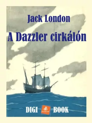 Jack London - A Dazzler cirkálón (e-könyv)