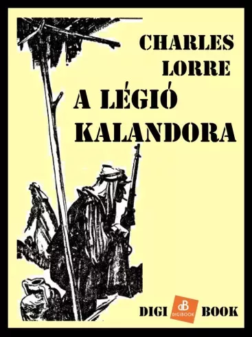 Lorre Charles - A légió kalandora (e-könyv)