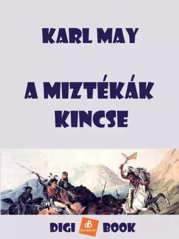 Karl May - A miztékák kincse (e-könyv)