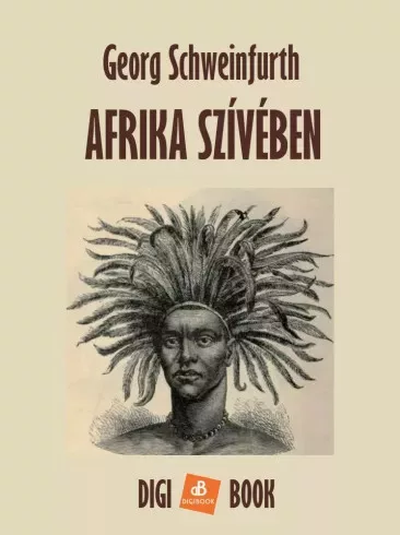 Georg Schweinfurth - Afika szívében (e-könyv)