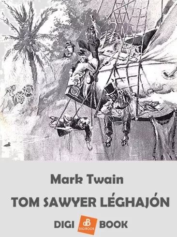 Mark Twain - Tom Sawyer léghajón (e-könyv)