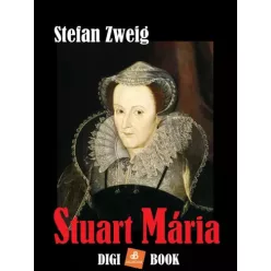Stefan Zweig - Stuart Mária (e-könyv)